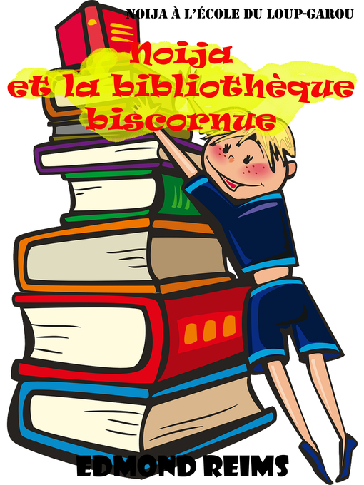 Title details for Noija et la bibliothèque biscornue by Edmond Reims - Available